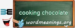 WordMeaning blackboard for cooking chocolate